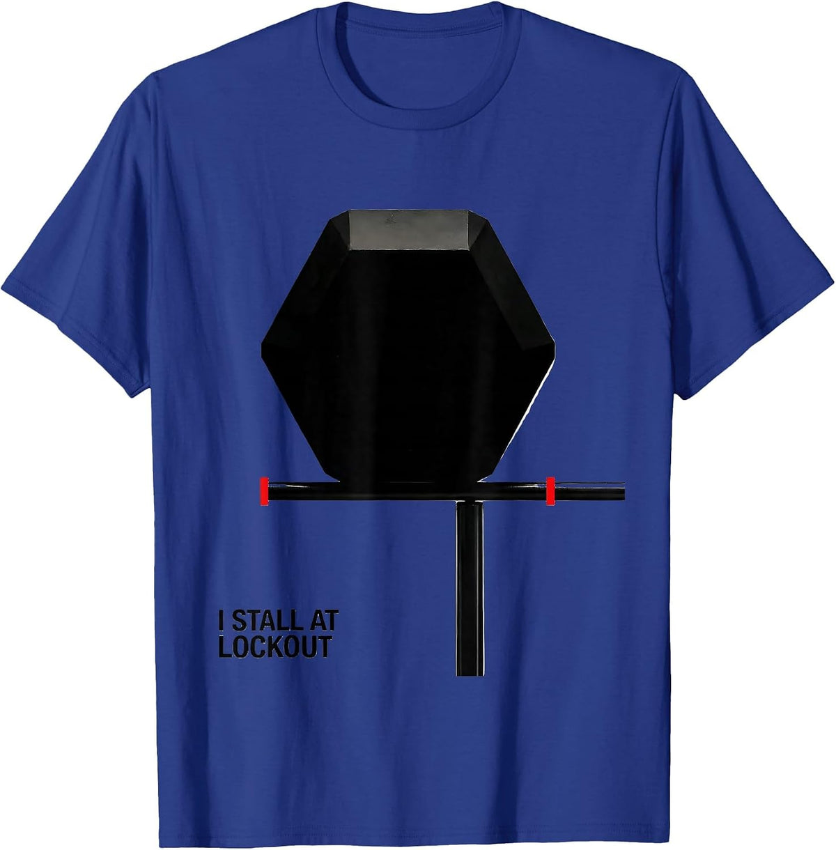 I Stall At Lockout Funny Gym Workout Weightlifting Humor T-Shirt - Royal Blue