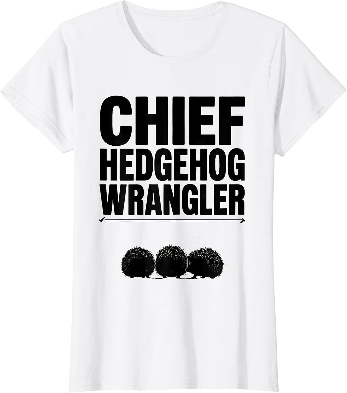 Chief Hedgehog Wrangler Cute Teacher Animal Class Analogy T-Shirt - White