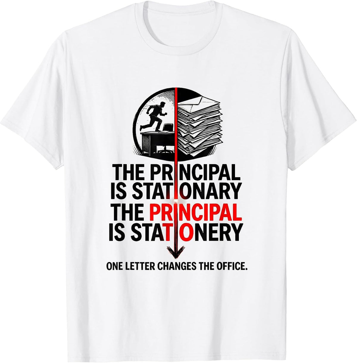 Men's The Principal Is Stationary Funny Grammar Teacher Gift T-Shirt - White