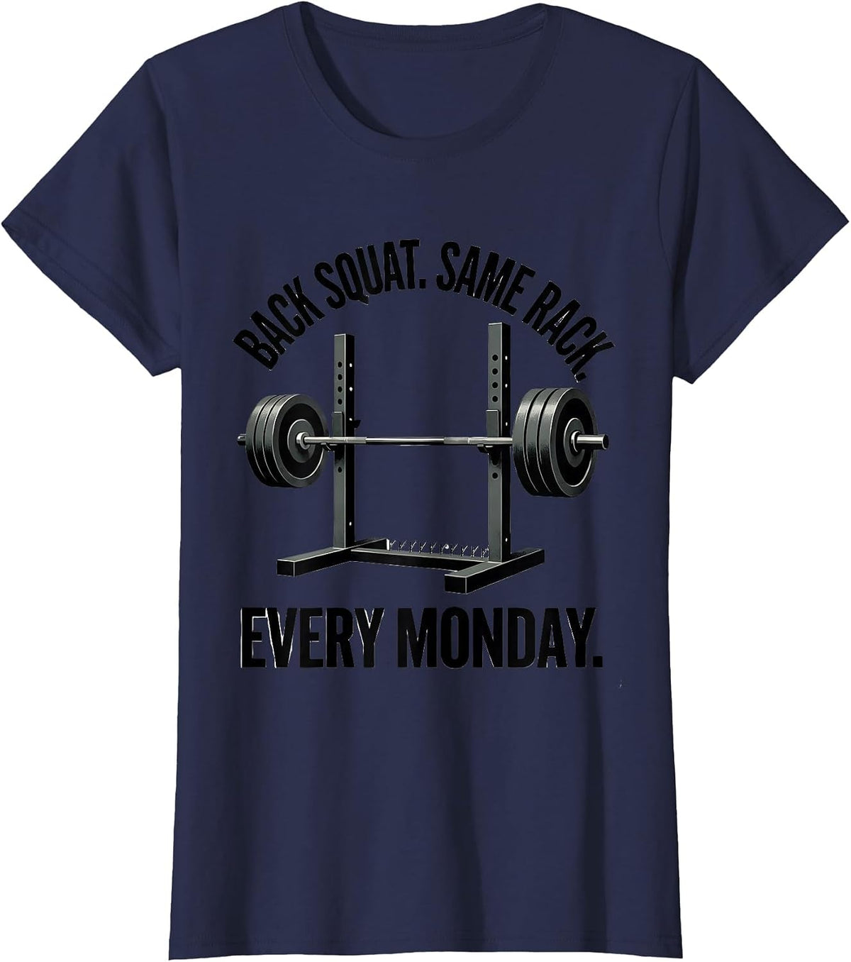 Women's Back Squat Same Rack Every Monday Funny Gym Humor T-Shirt - Navy Blue