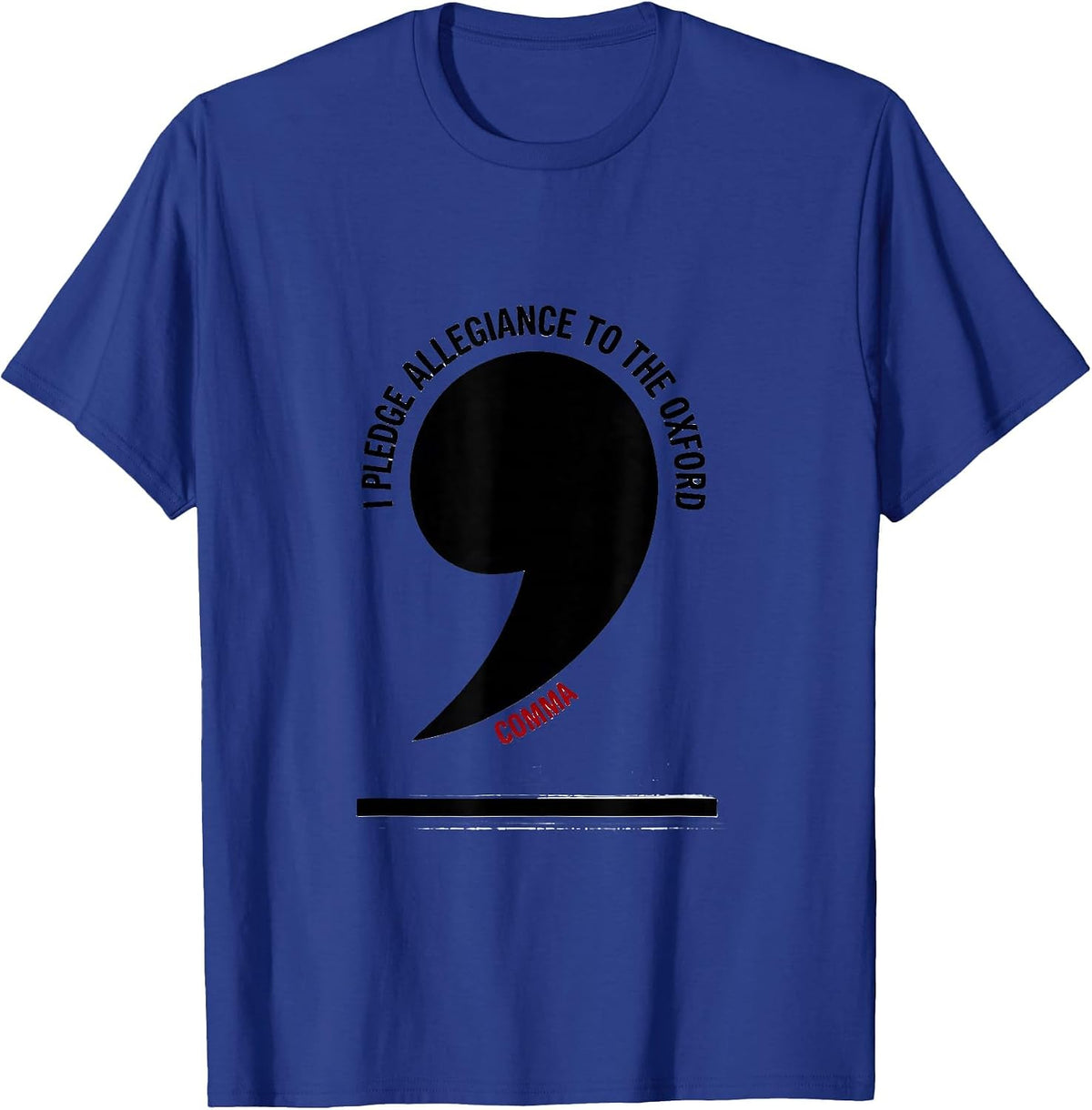 I Pledge Allegiance To The Oxford Comma Funny Grammar T-Shirt - Royal Blue