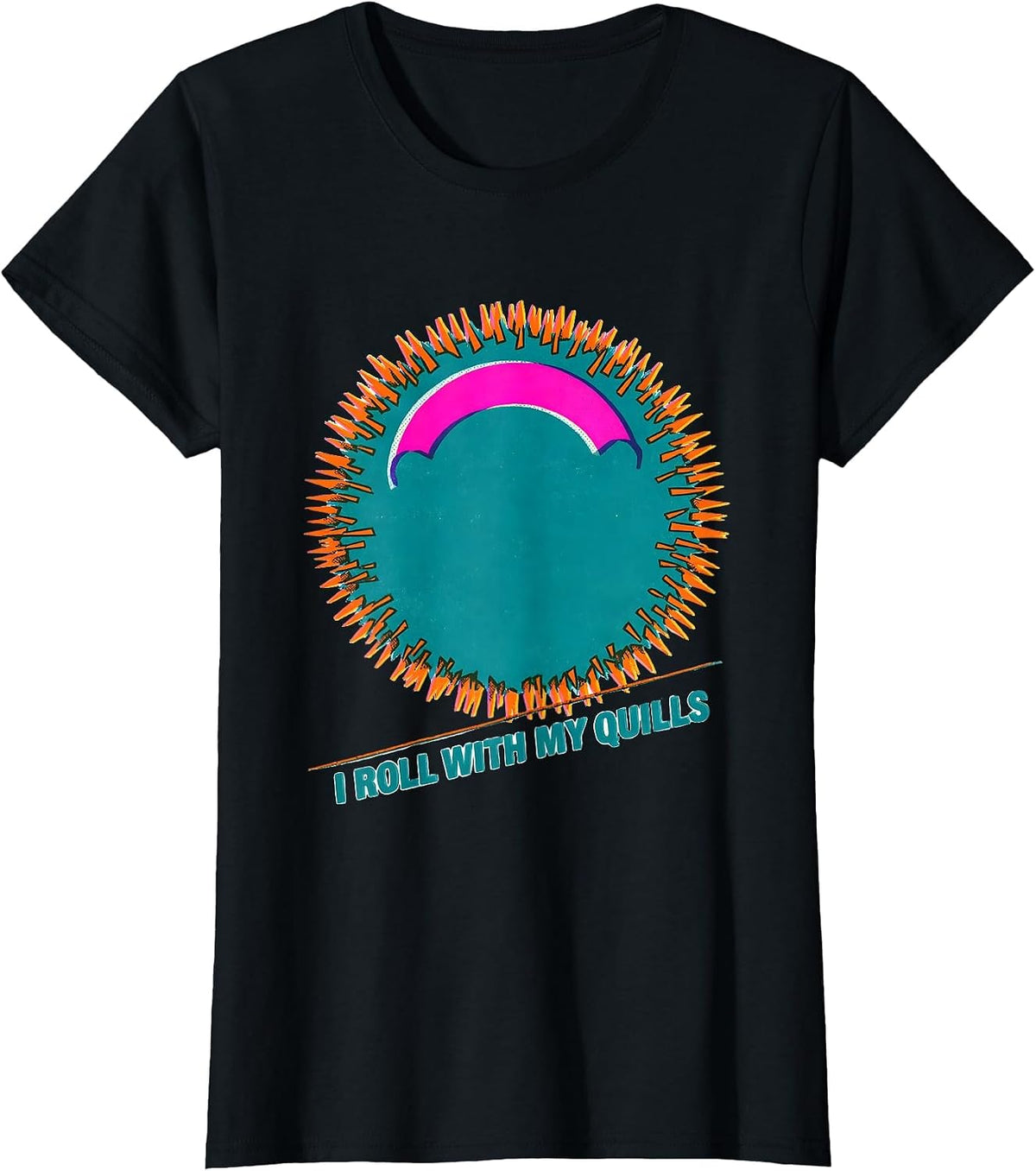 Women's I Roll With My Quills Whimsical Hedgehog Lover Animal Humor T-Shirt - Black