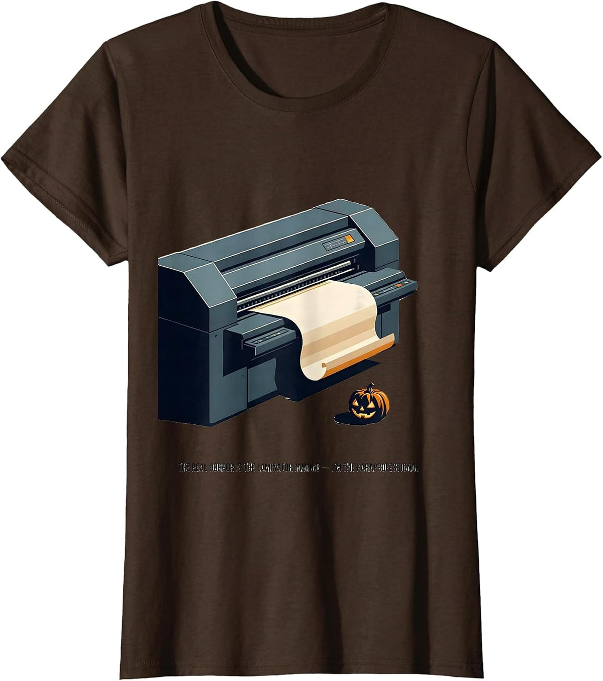 Women's The Real Horror Is The Laminator Jamming Paraprofessional T-Shirt - Brown