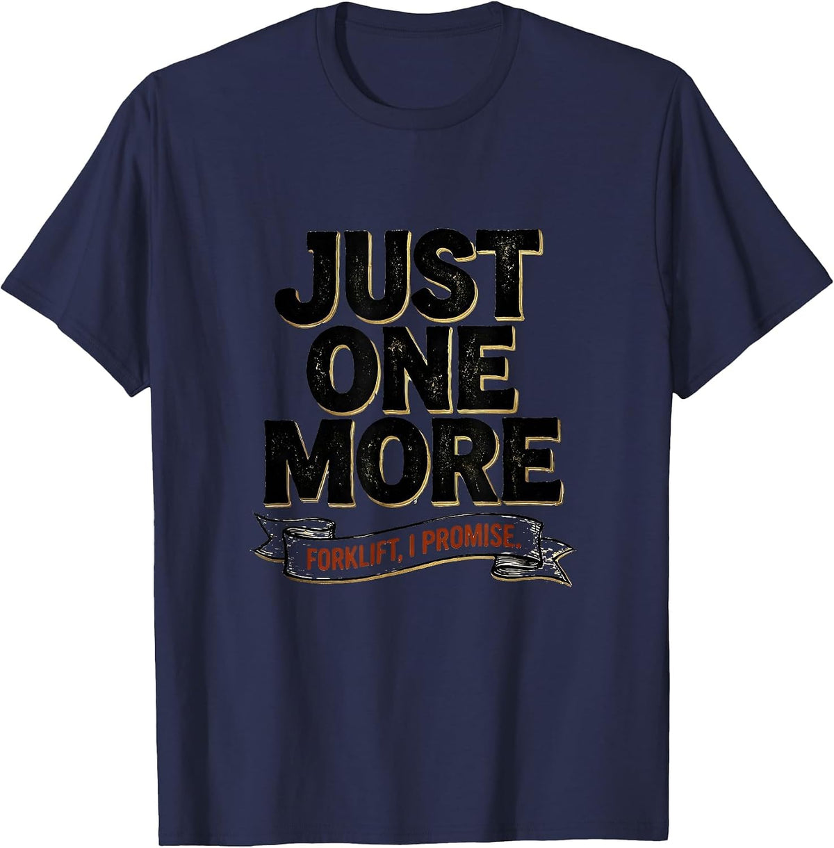 Men's Just One More Forklift I Promise Funny Car Guy Garage T-Shirt - Navy Blue