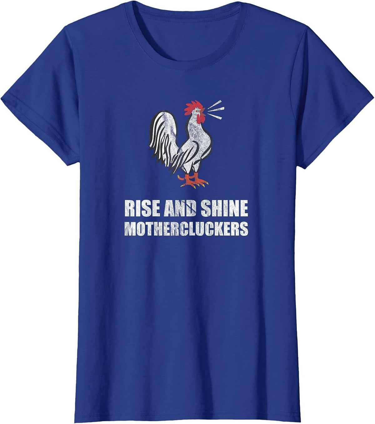 Rise and Shine Mothercluckers T-Shirt - Royal Blue