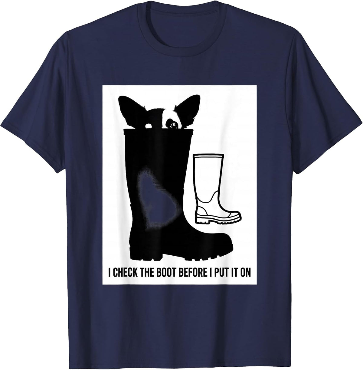 I Check The Boot Before I Put It On Funny Chihuahua Owner T-Shirt - Navy Blue