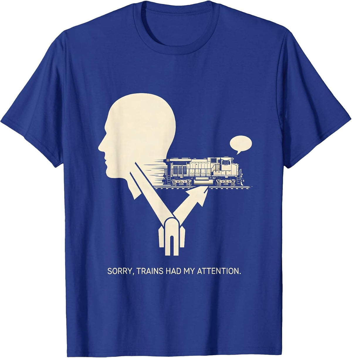 Sorry Trains Had My Attention Funny Train Enthusiast Model T-Shirt - Royal Blue