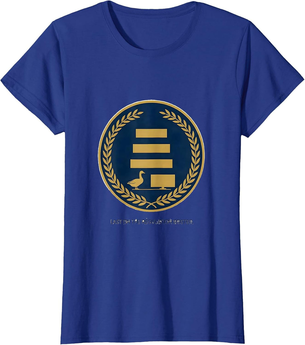 Women's Last On The Regulation Roster Funny Mental Health Counselor T-Shirt - Royal Blue