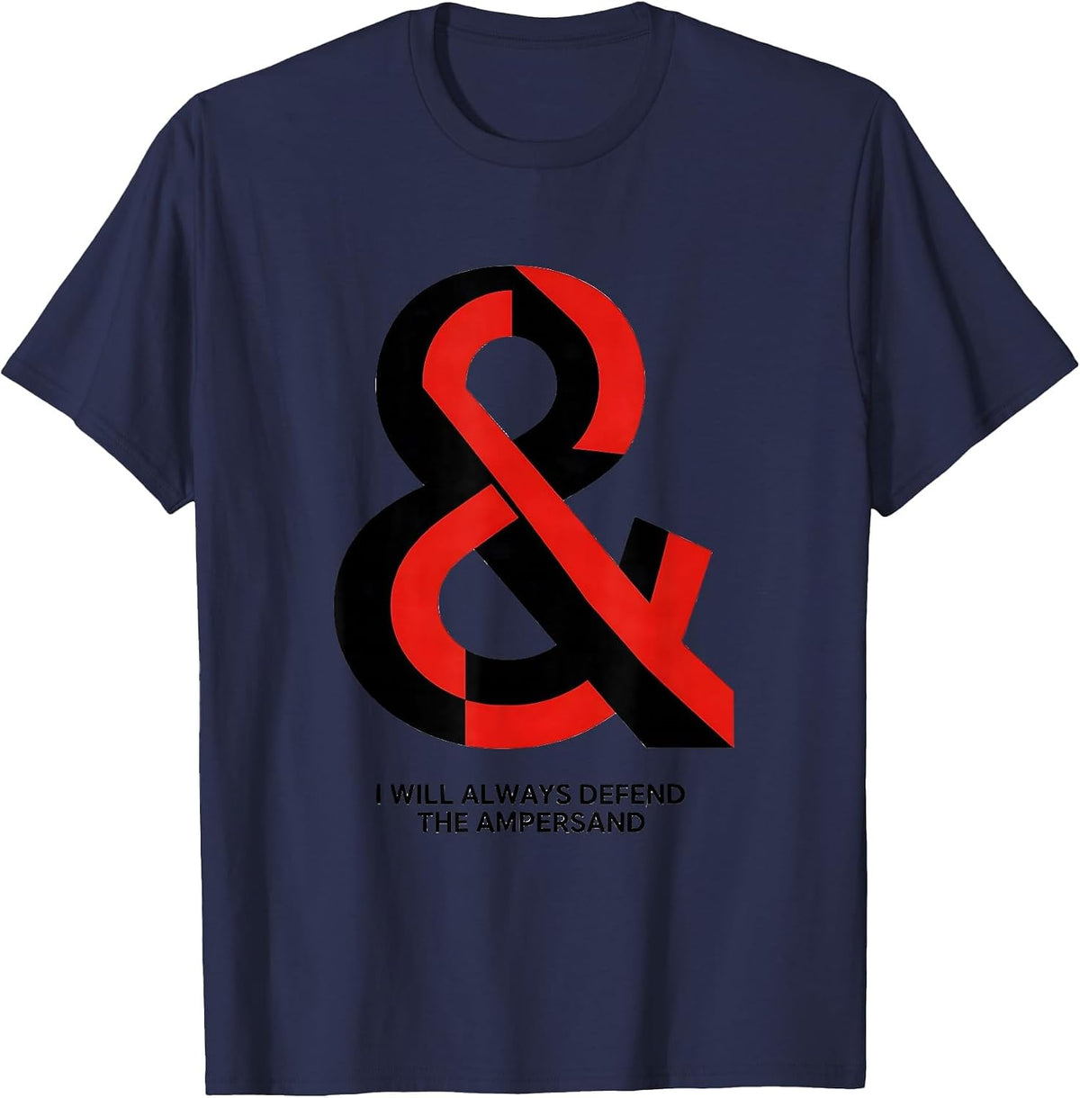 I Will Always Defend The Ampersand Funny Grammar Teacher T-Shirt - Navy Blue