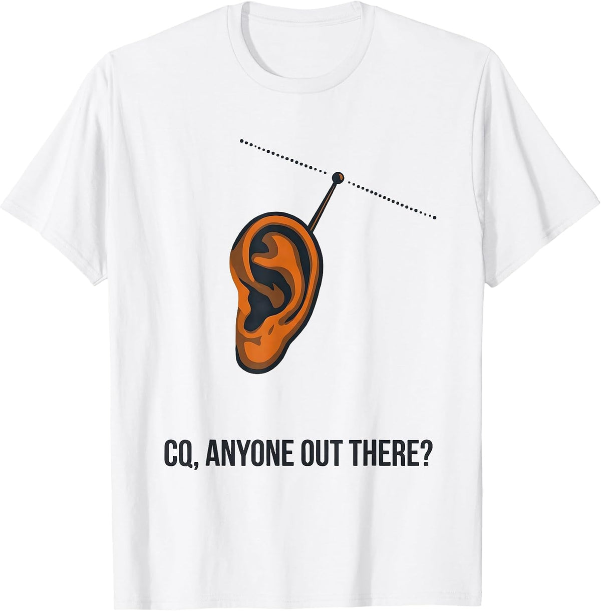 CQ Anyone Out There Funny Ham Radio Operator Hobbyist Gift T-Shirt - White