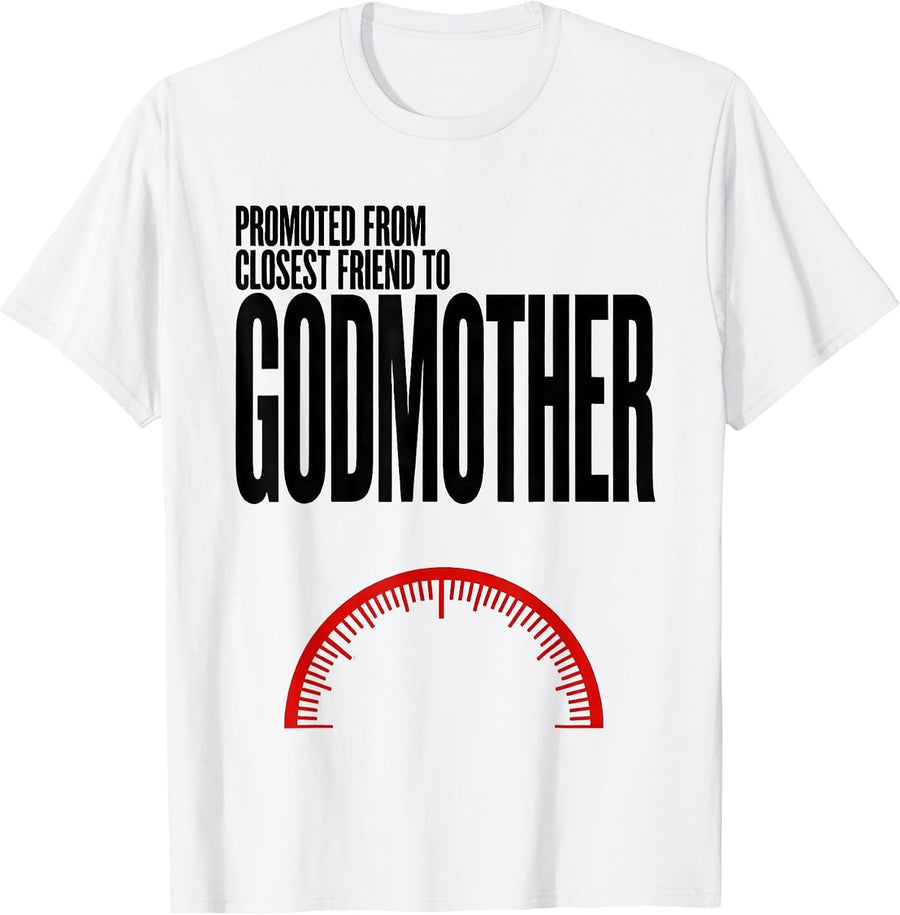 Men's Promoted From Closest Friend To Godmother Funny T-Shirt - White