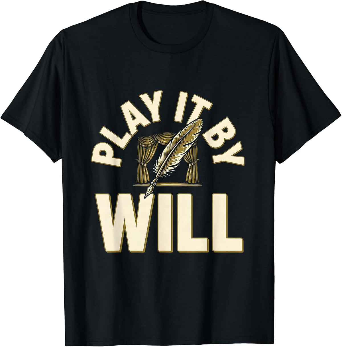 Men's Play It By Will Funny Shakespeare Literary Pun Theater Fan T-Shirt - Black