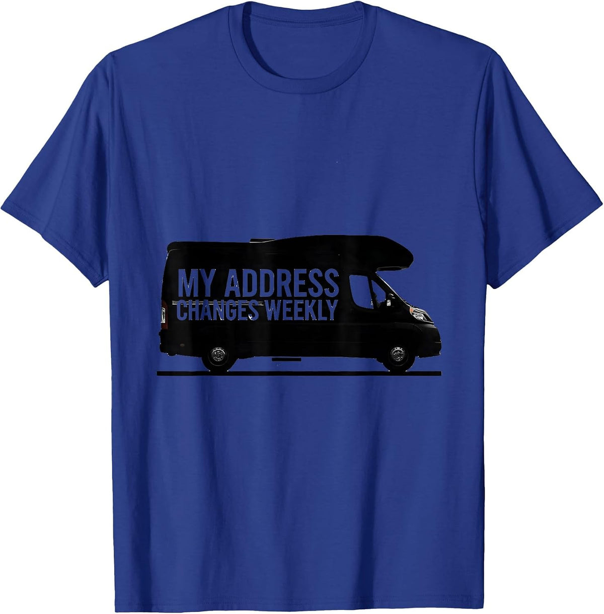 My Address Changes Weekly Retro Van Life Dwellers Nomads T-Shirt - Royal Blue