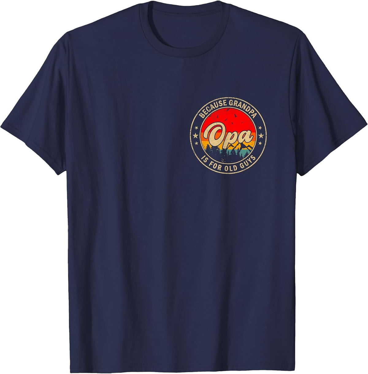 Opa Because Grandpa is for Old Guys Retro for Grandpa T-Shirt - Navy Blue