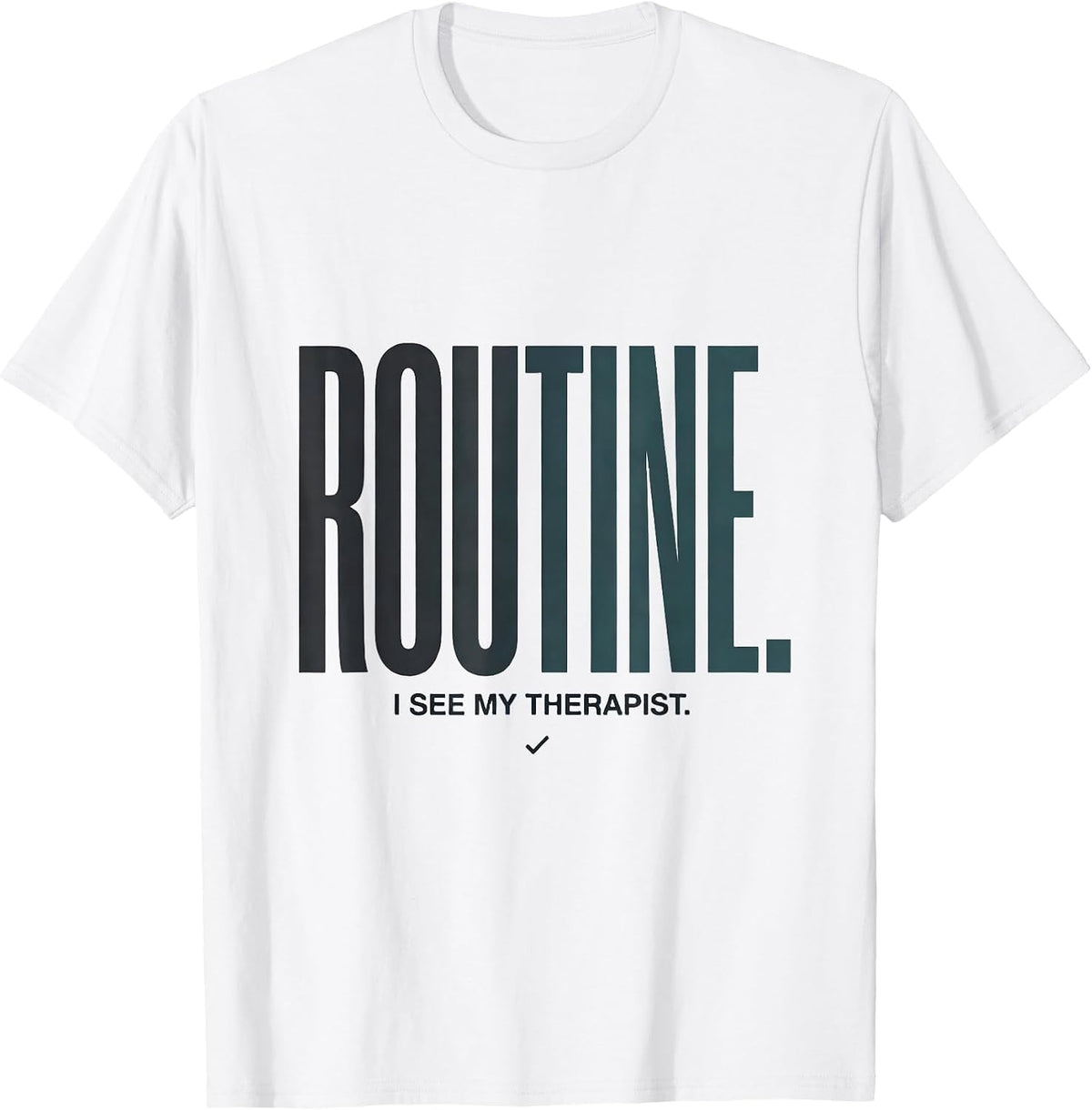 Men's I See My Therapist Routine Funny Mental Health Awareness T-Shirt - White