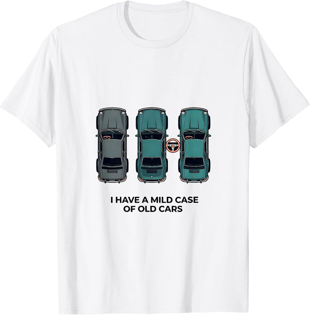 Men's I Have A Mild Case Of Old Cars Funny Classic Car Guy Humor T-Shirt - White