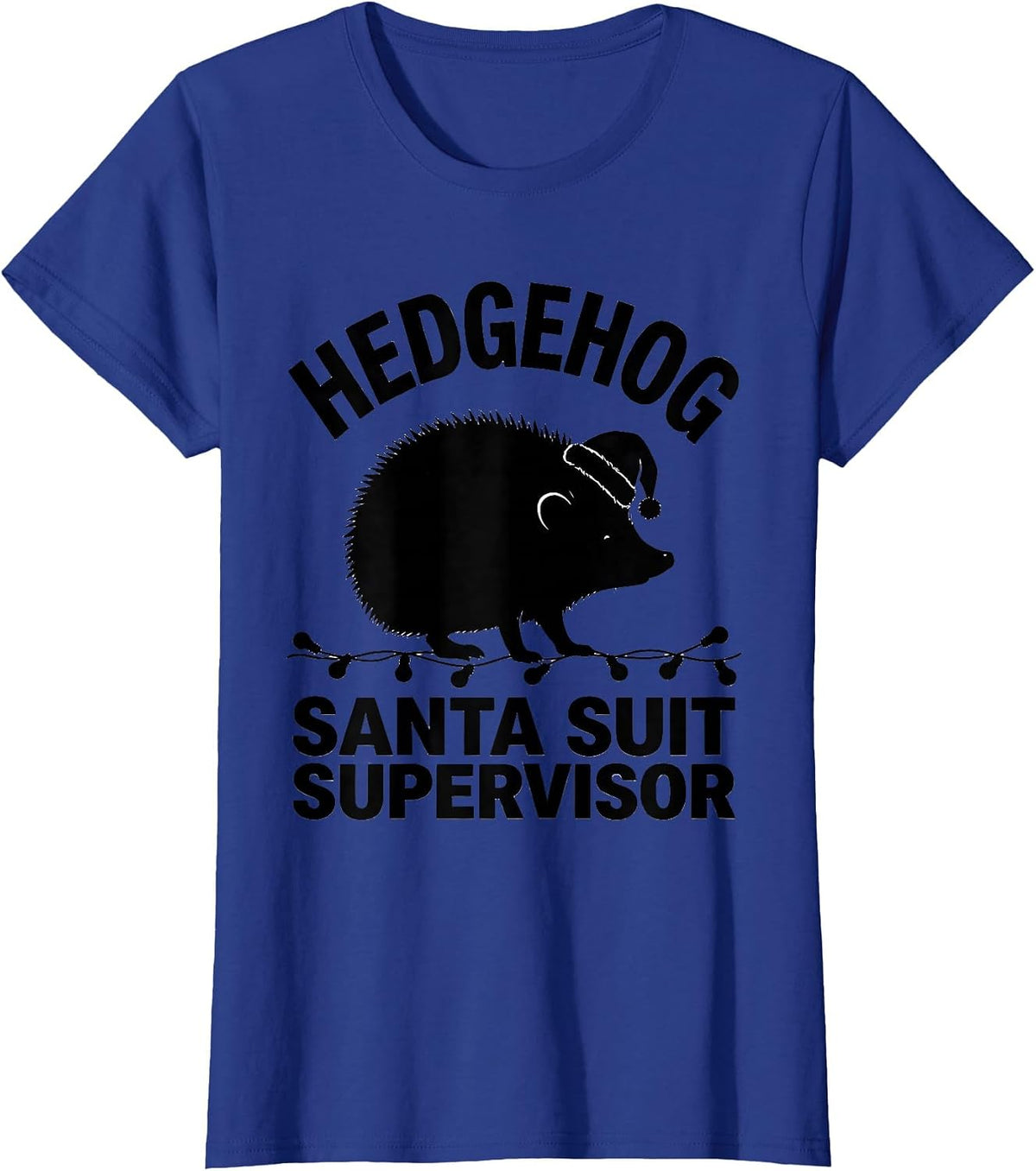 Women's Hedgehog: Santa Suit Supervisor Funny Animal Christmas T-Shirt - Royal Blue