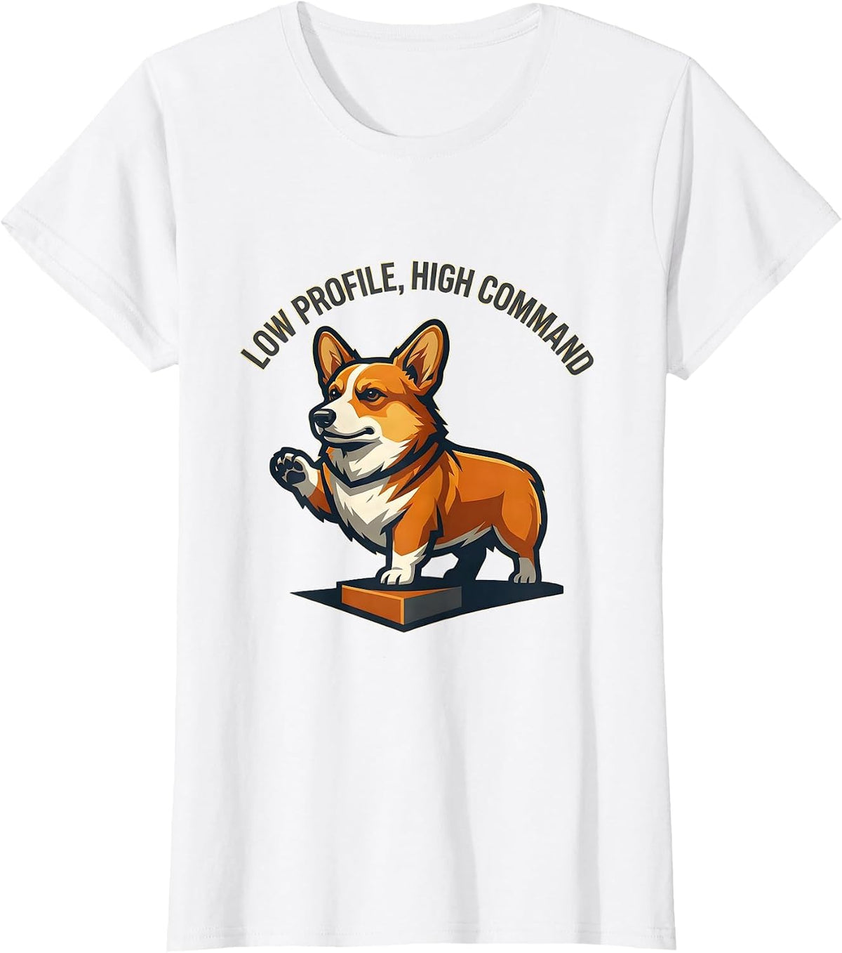 Women's Low Profile, High Command Funny Corgi Dog Lover Retro T-Shirt - White