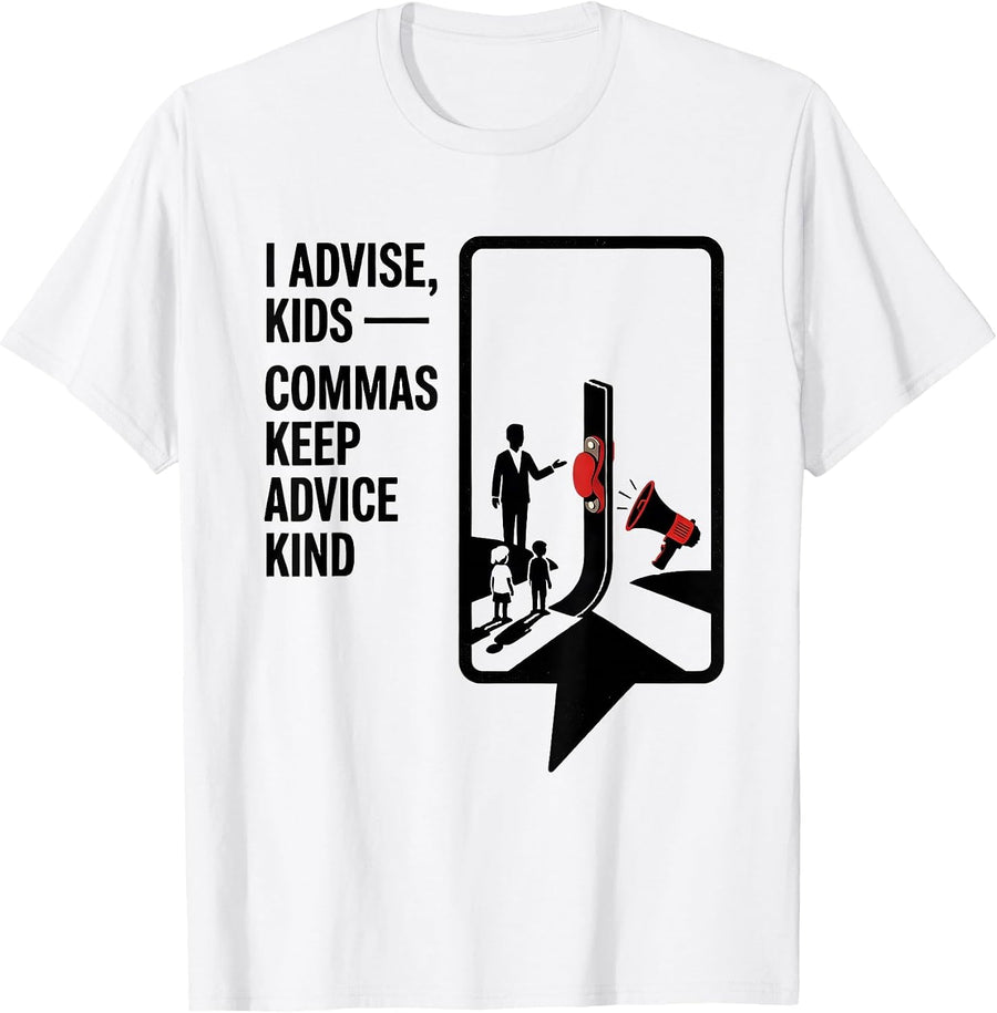 Men's I Advise, Kids — Commas Keep Advice Kind Funny Grammar T-Shirt - White