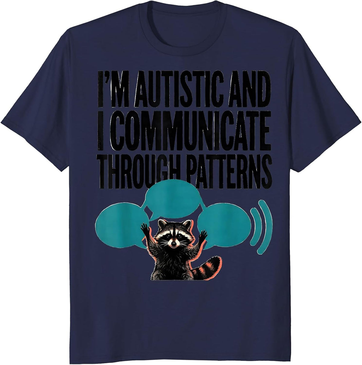 Men's I'm Autistic And I Communicate Through Patterns Autistic T-Shirt - Navy Blue