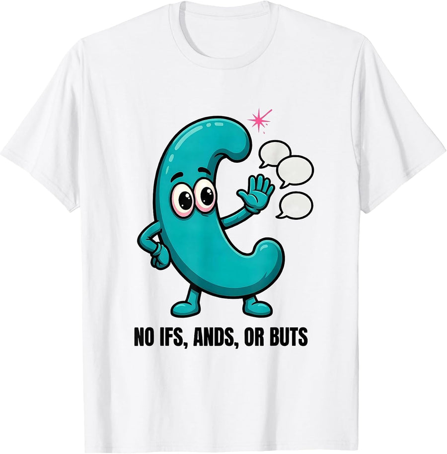 Men's No Ifs Ands Or Buts Funny Grammar Teacher Punctuation Humor T-Shirt - White