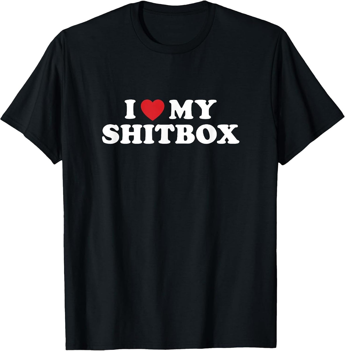 Shitbox Car and Truck Guy Mechanic Car Truck Adult Humor T-Shirt - Black