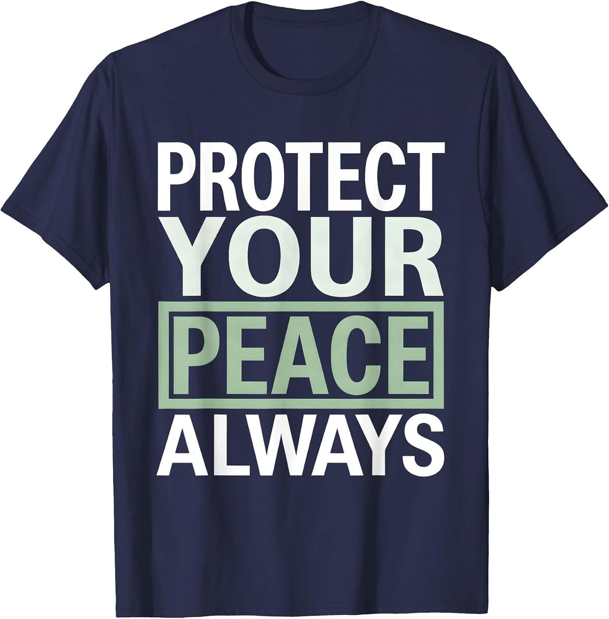 Protect Your Peace Always Mental Health Design T-Shirt - Navy Blue