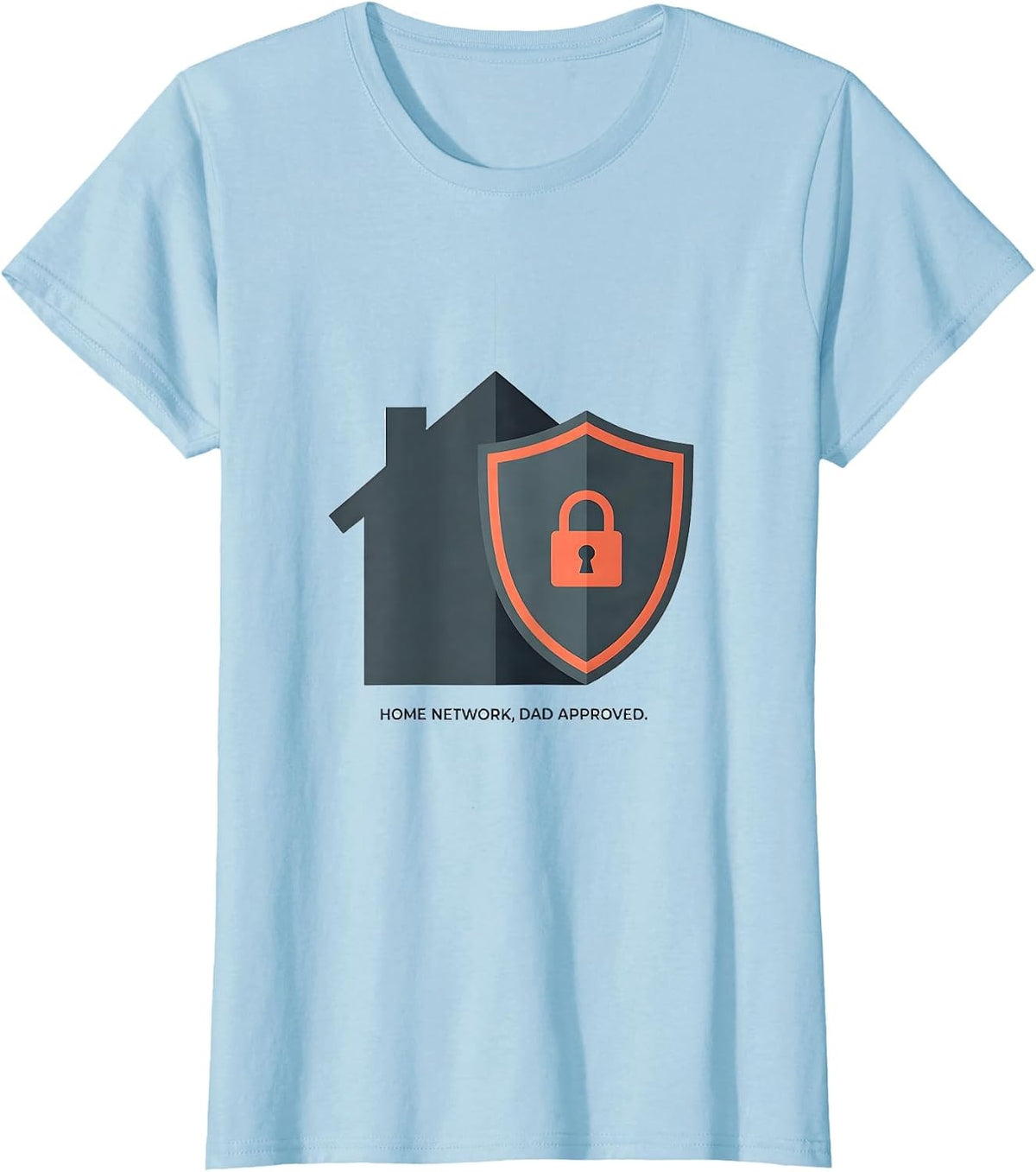 Home Network Dad Approved Funny Cybersecurity Analyst IT T-Shirt - Baby Blue