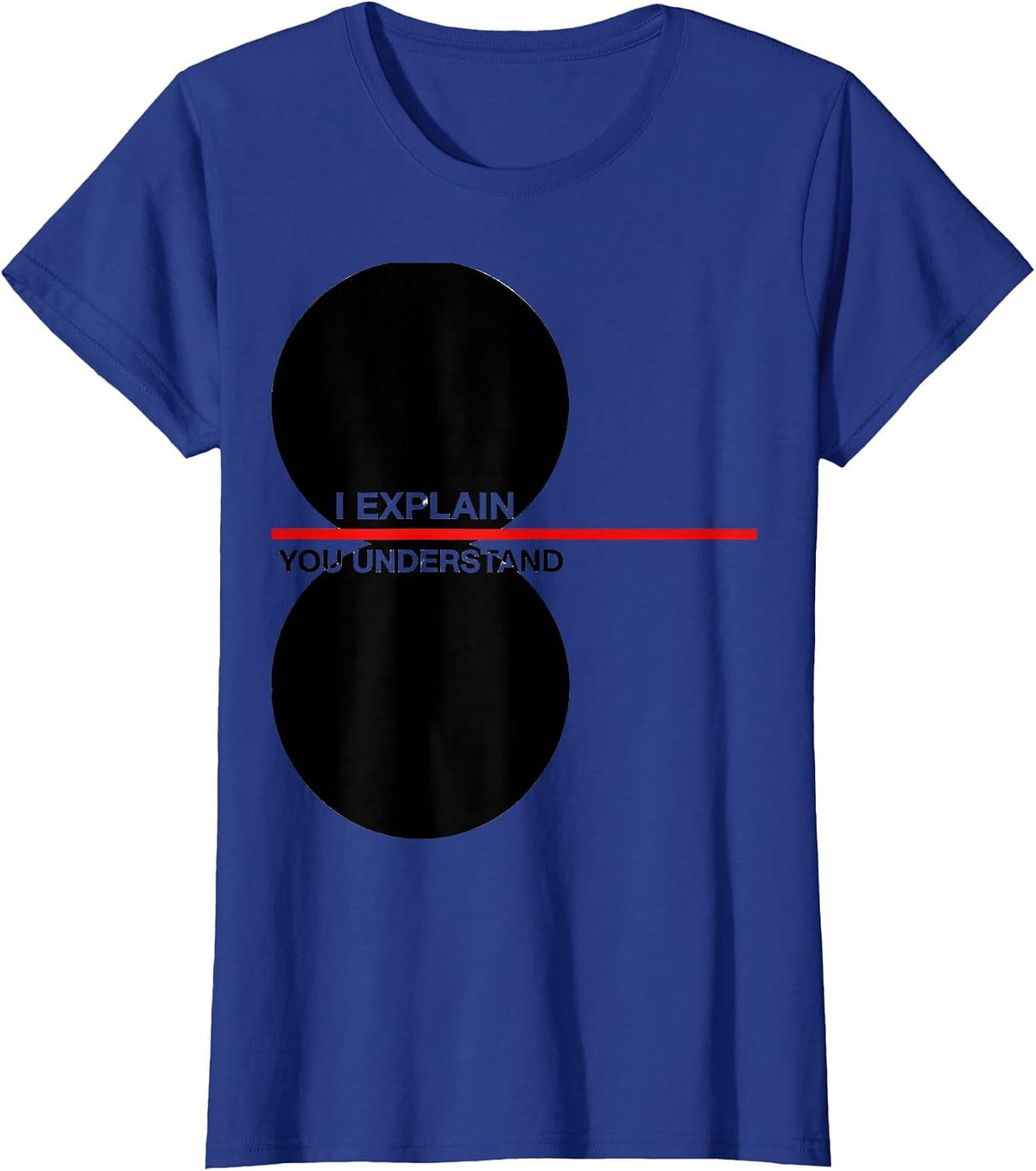 Women's I Explain: You Understand Funny Grammar Teacher Humor T-Shirt - Royal Blue