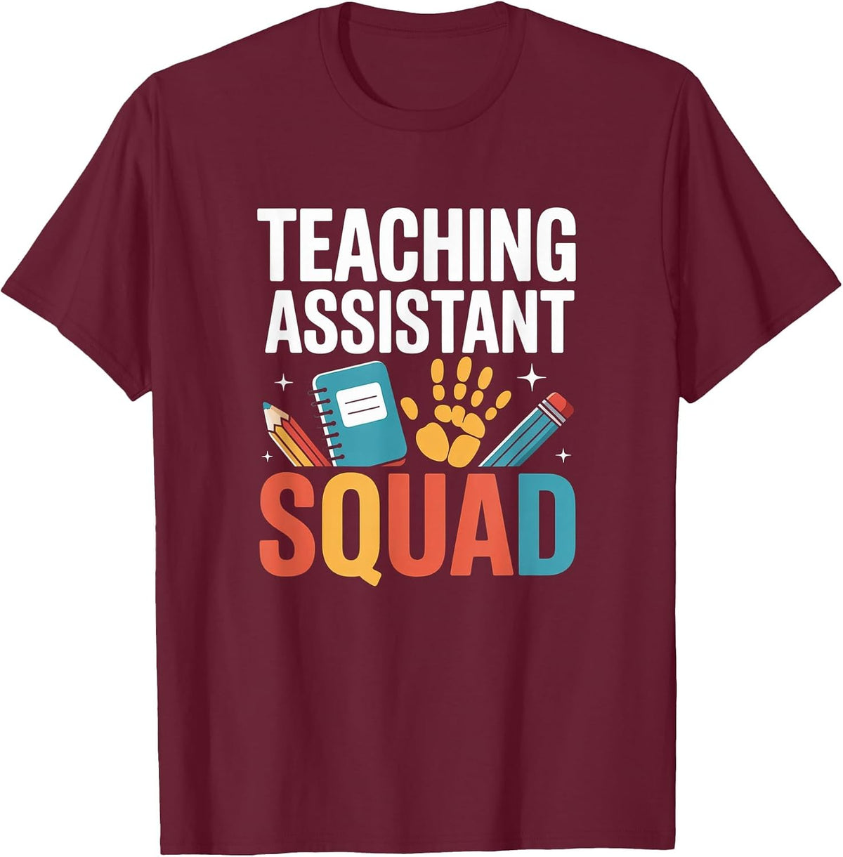 Teacher Assistant Squad Appreciation Funny Back to School T-Shirt - Burgundy