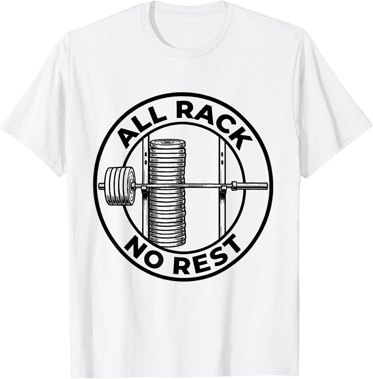 Men's All Rack, No Rest Funny Gym Weightlifting Workout Humor T-Shirt - White