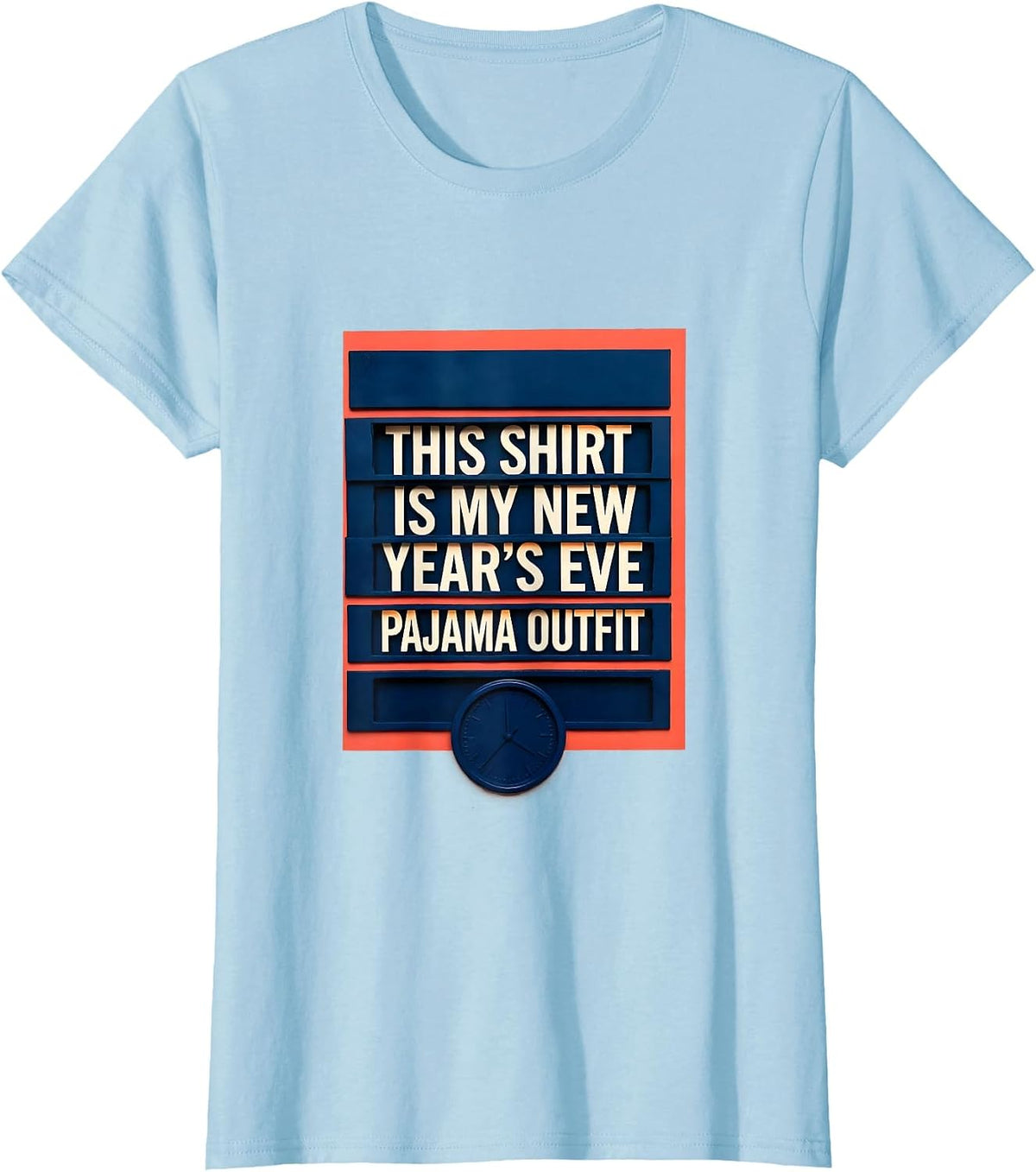 Women's This Shirt Is My New Year's Eve Pajama Outfit Funny T-Shirt - Baby Blue