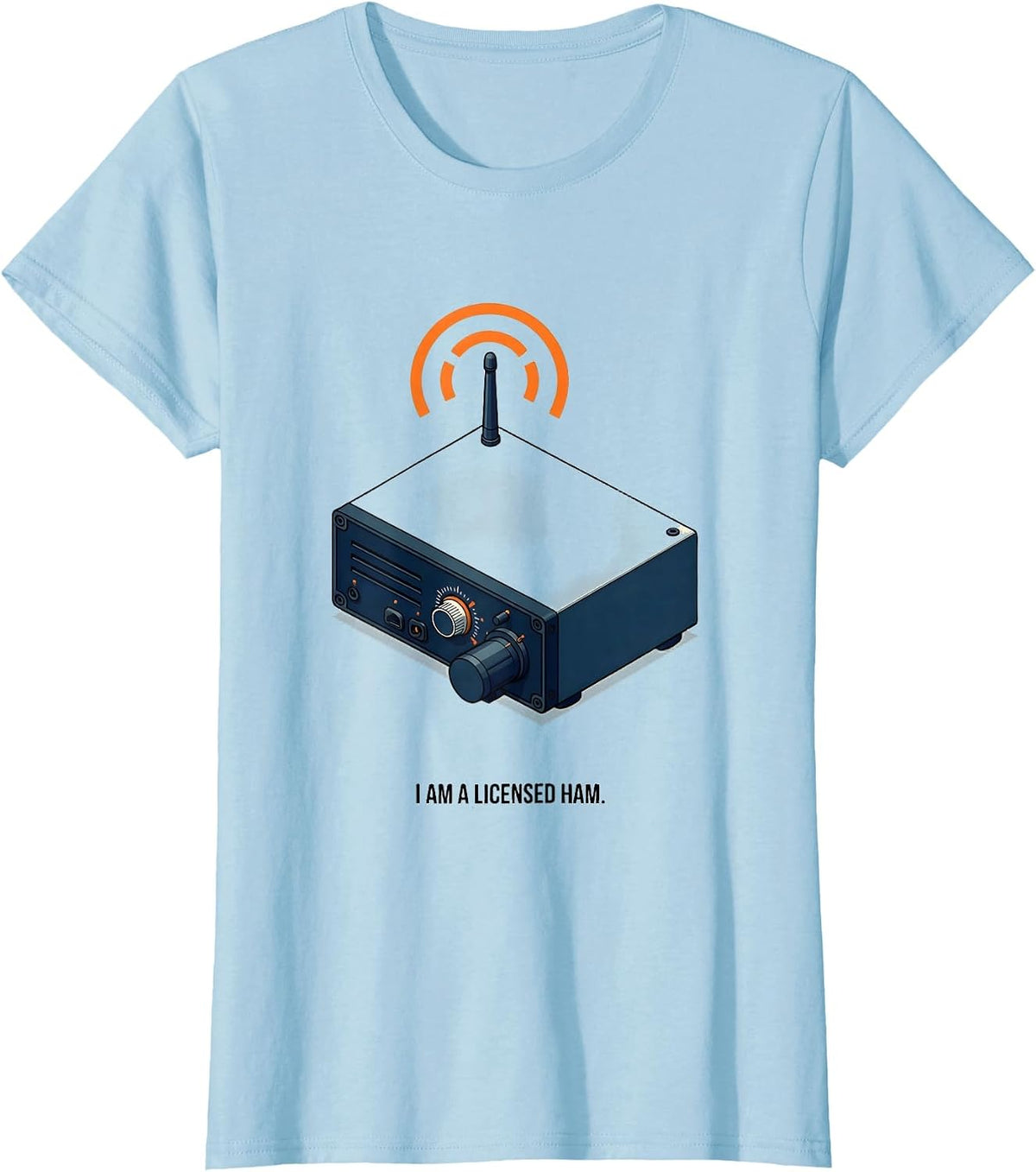 I Am A Licensed Ham Funny Ham Radio Operator Hobbyist Humor T-Shirt - Baby Blue