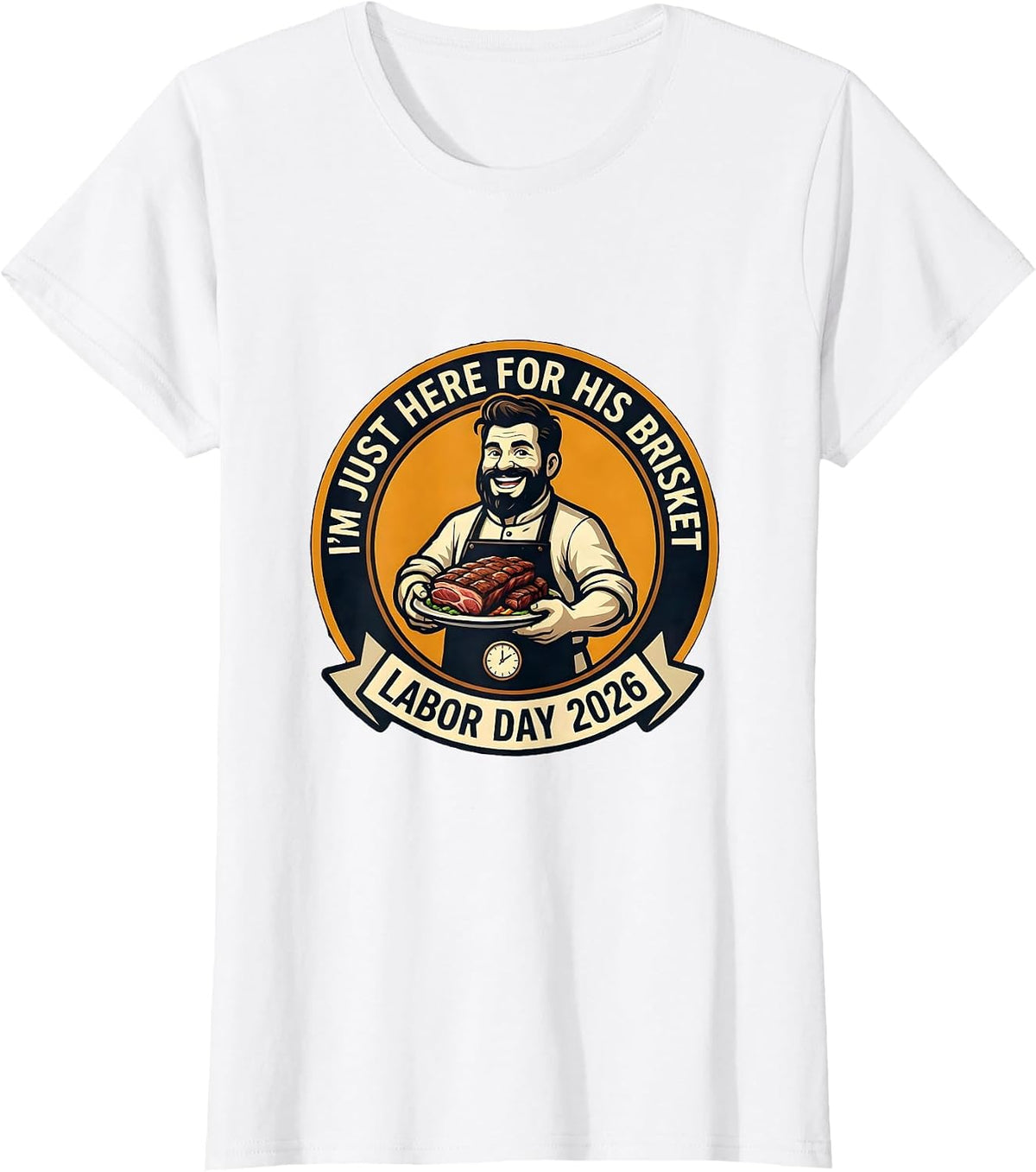 I'm Just Here For His Brisket Funny BBQ Dad Labor Day T-Shirt - White