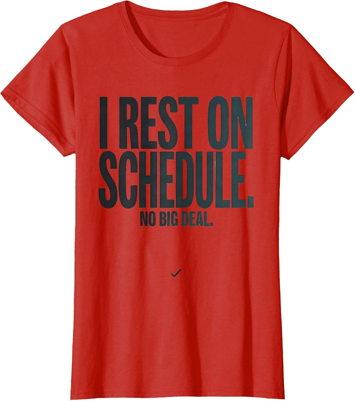 I Rest On Schedule No Big Deal Funny Mental Health Awareness T-Shirt - Red