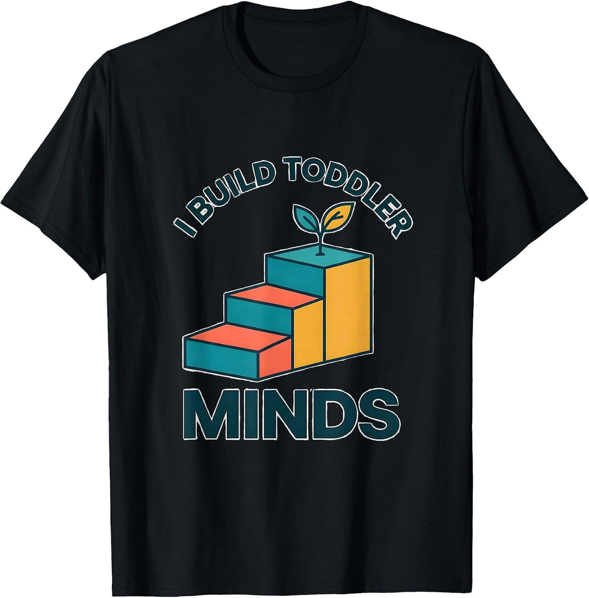Men's I Build Toddler Minds Flat Vector Daycare Teacher Toddler T-Shirt - Black