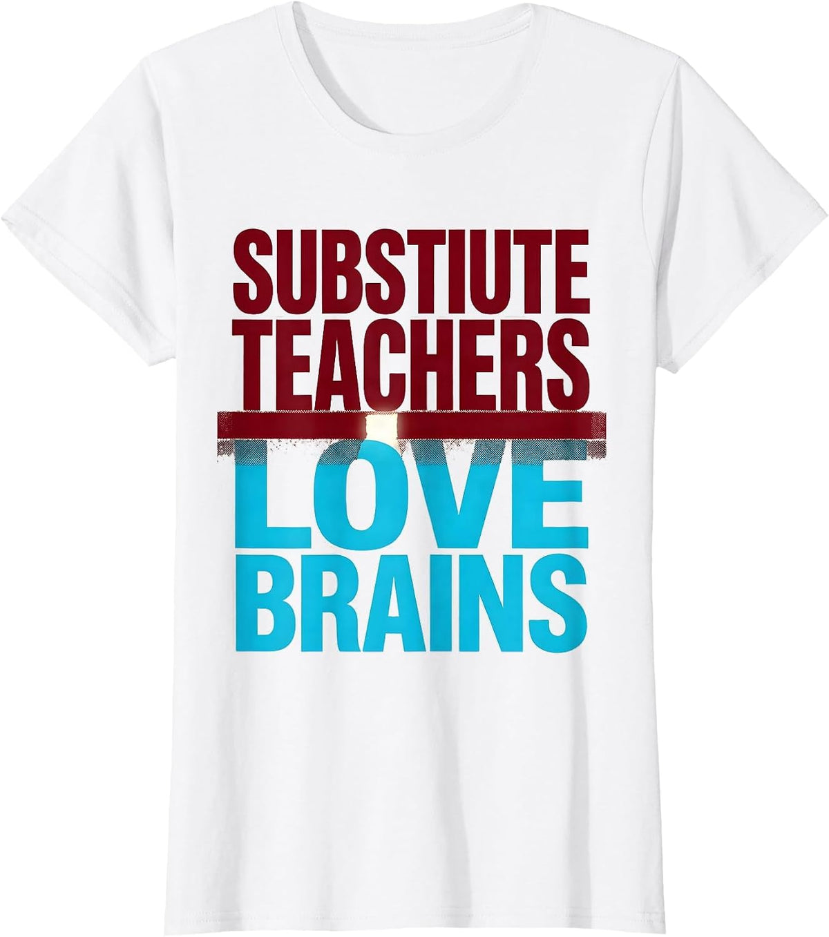 Substitute Teachers Love Brains Funny Teacher Halloween T-Shirt - White