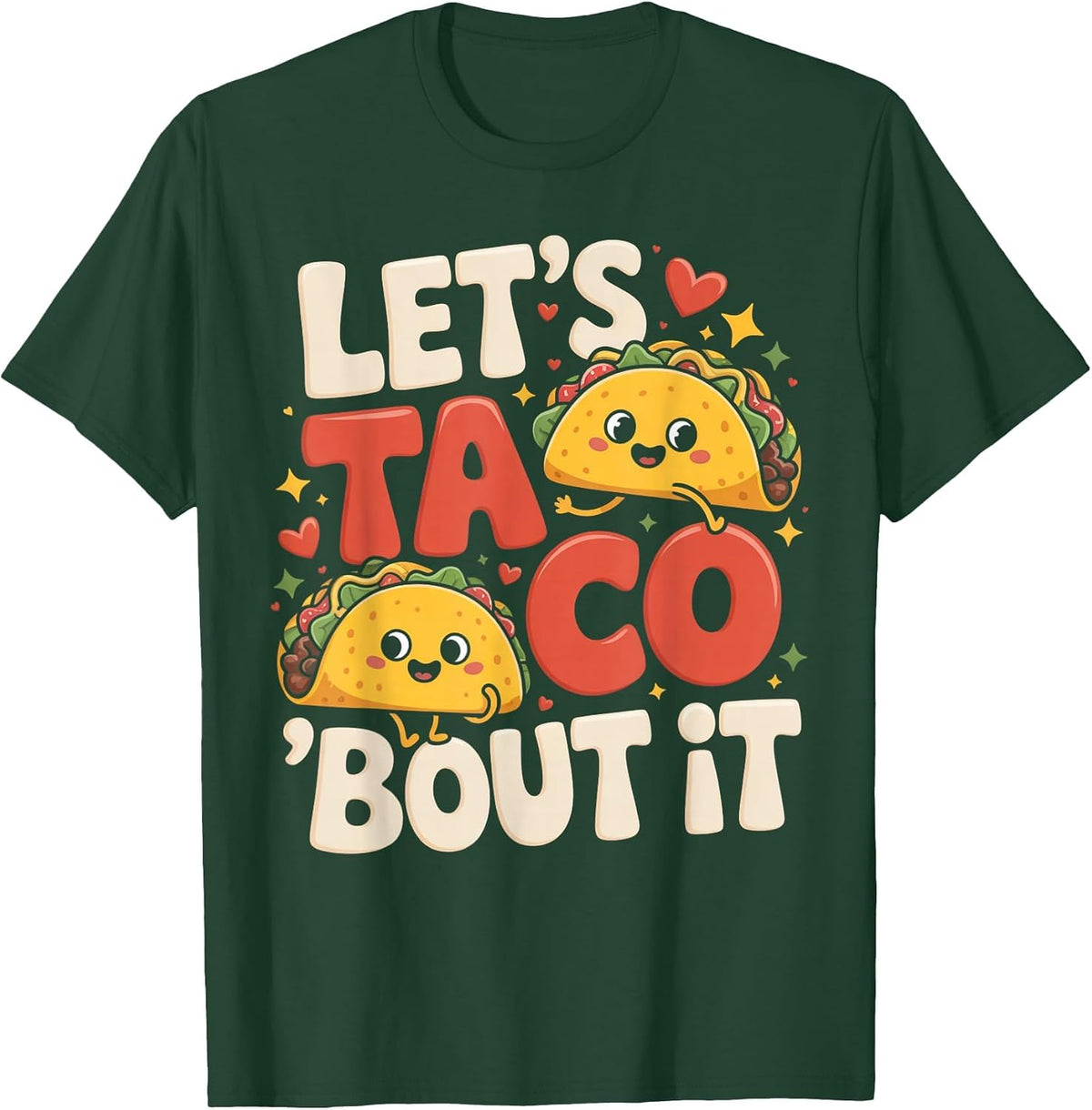 Let's Taco Bout It Funny Mexican Taco T-Shirt - Dark Green