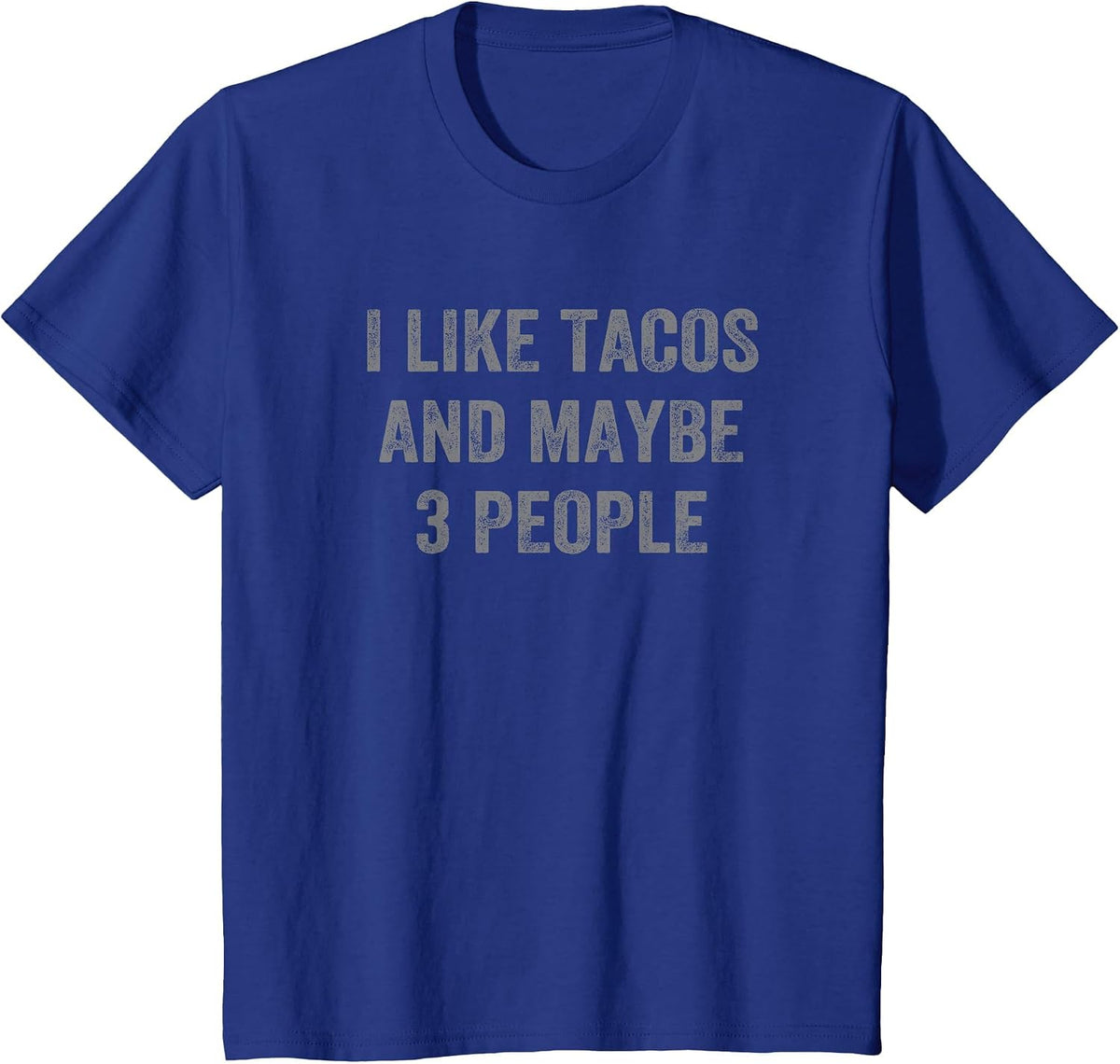 I Like Tacos and Maybe 3 People Funny Cinco De Mayo T-Shirt - Royal Blue