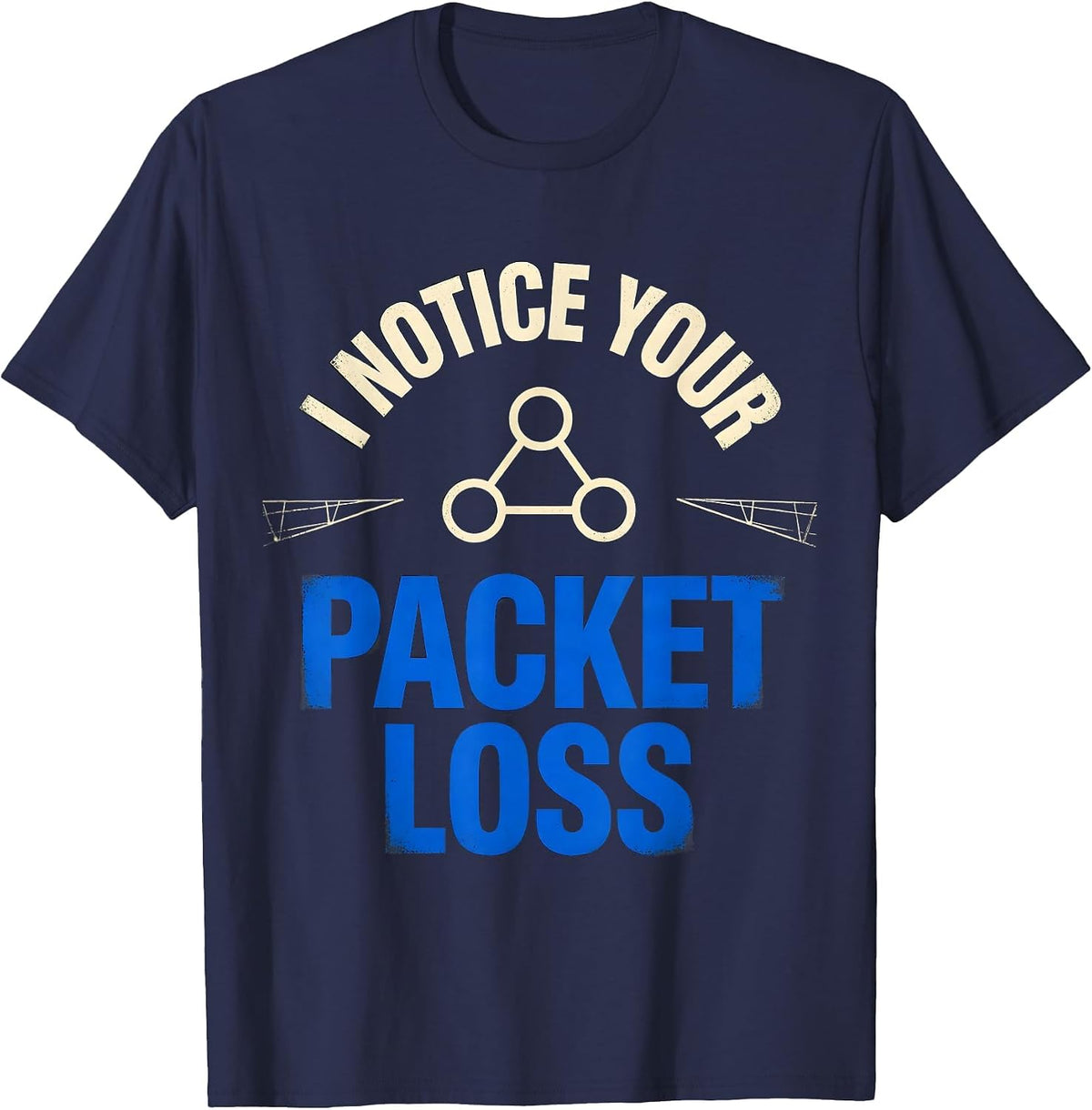 Men's I Notice Your Packet Loss Funny IT Technician Network Humor T-Shirt - Navy Blue