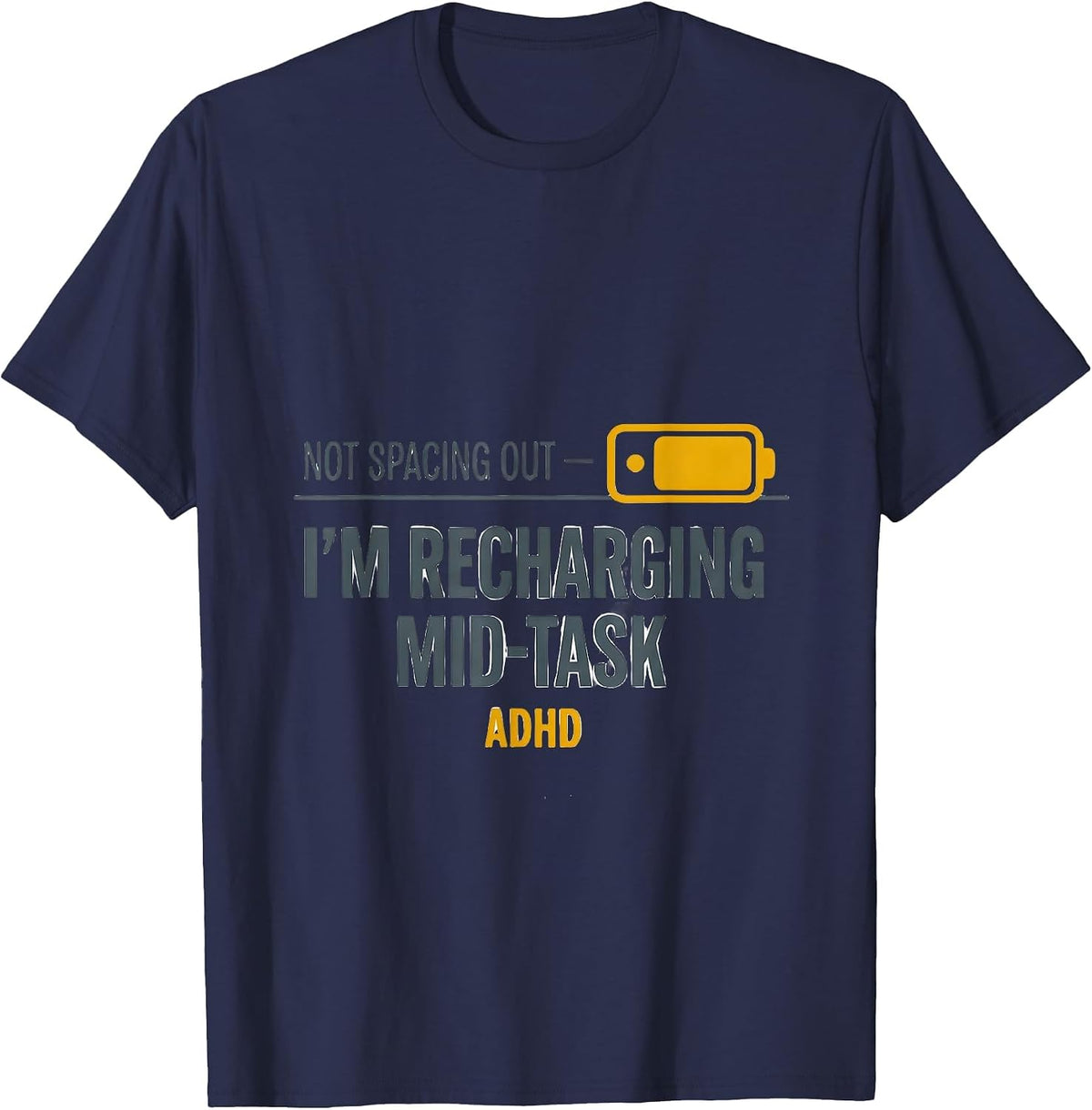 Men's Not Spacing Out ADHD I'm Recharging Mid-Task Funny T-Shirt - Navy Blue