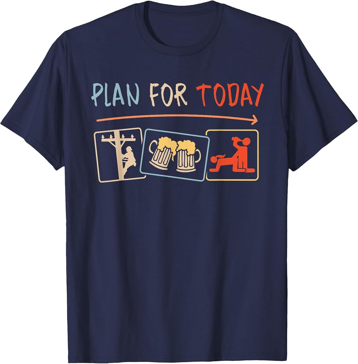 Funny Lineman Squad Drinking Father’s Day Plan for Today T-Shirt - Navy Blue