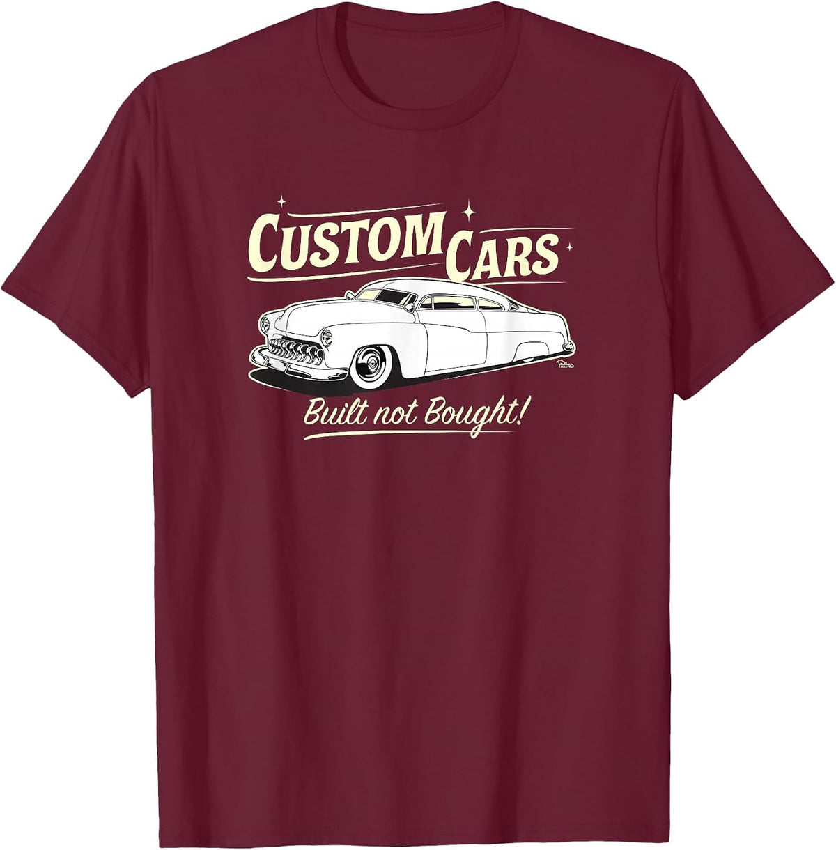 Custom Cars Built Not Bought MERC T-Shirt Tee Hot Rod Racing Shirts for Men Women - Burgundy