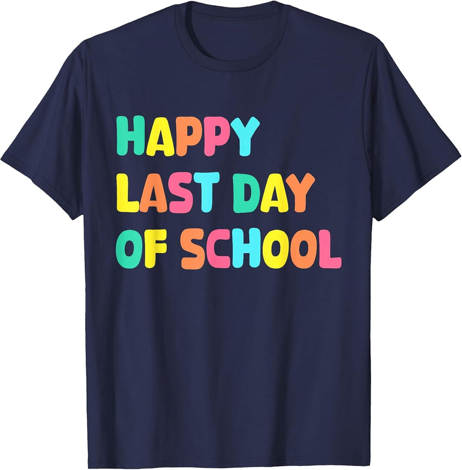 Happy Last Day of School Shirt Men Women Teacher Student T-Shirt - Navy Blue