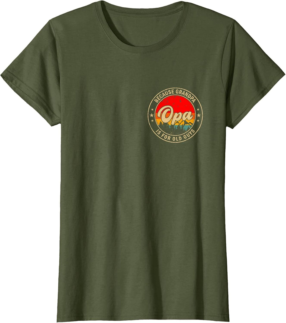 Opa Because Grandpa is for Old Guys Retro for Grandpa T-Shirt - Olive Green