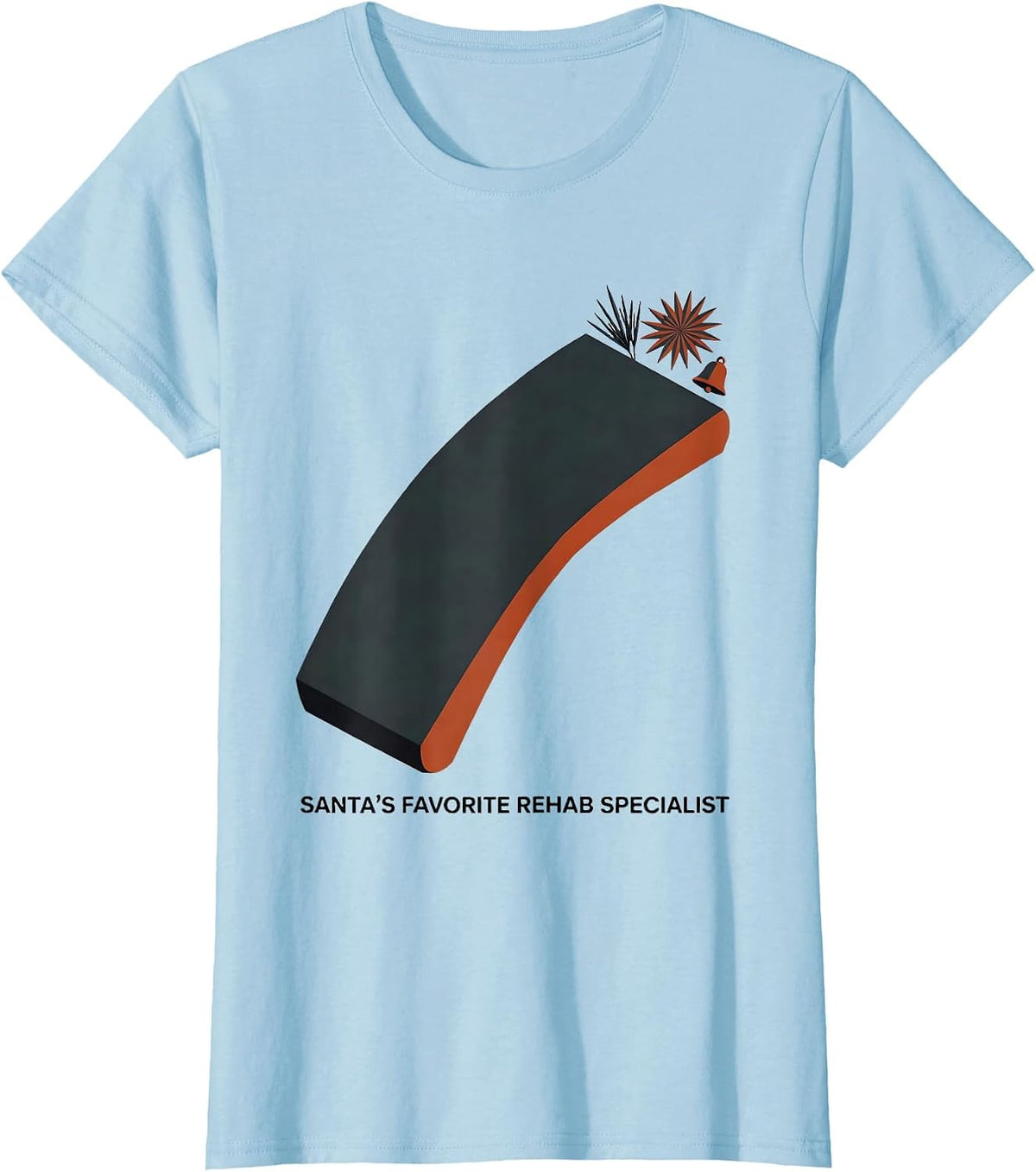 Santa's Favorite Rehab Specialist Midcentury Modern Physical T-Shirt - Baby Blue