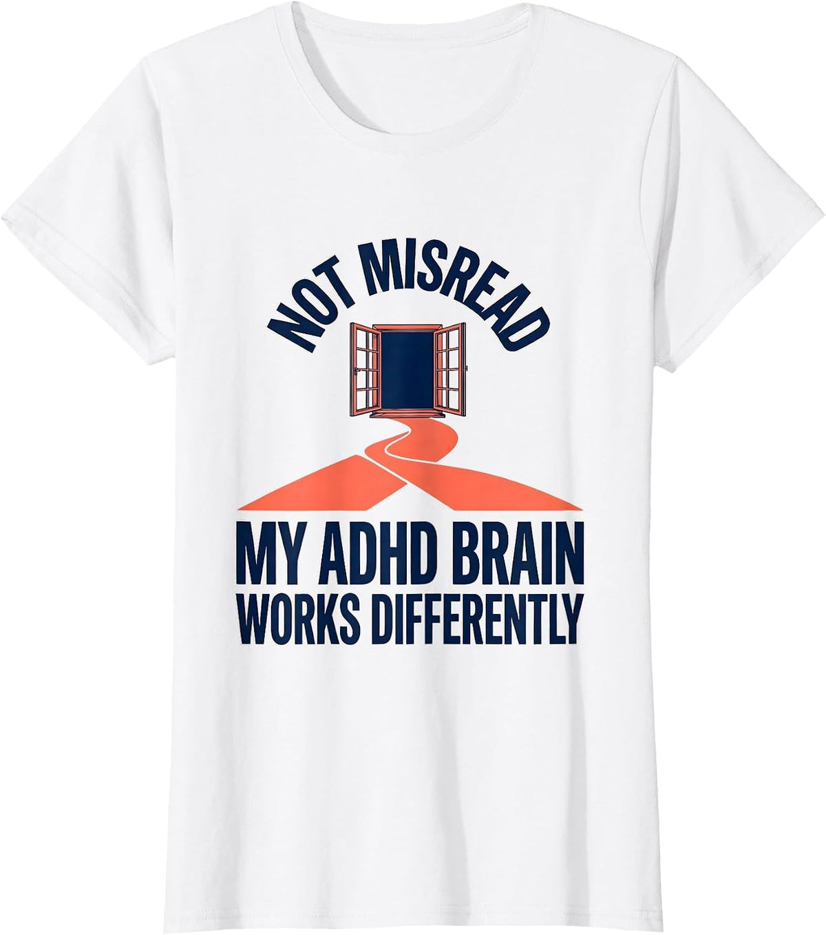Women's Not Misread My ADHD Brain Works Differently Funny T-Shirt - White