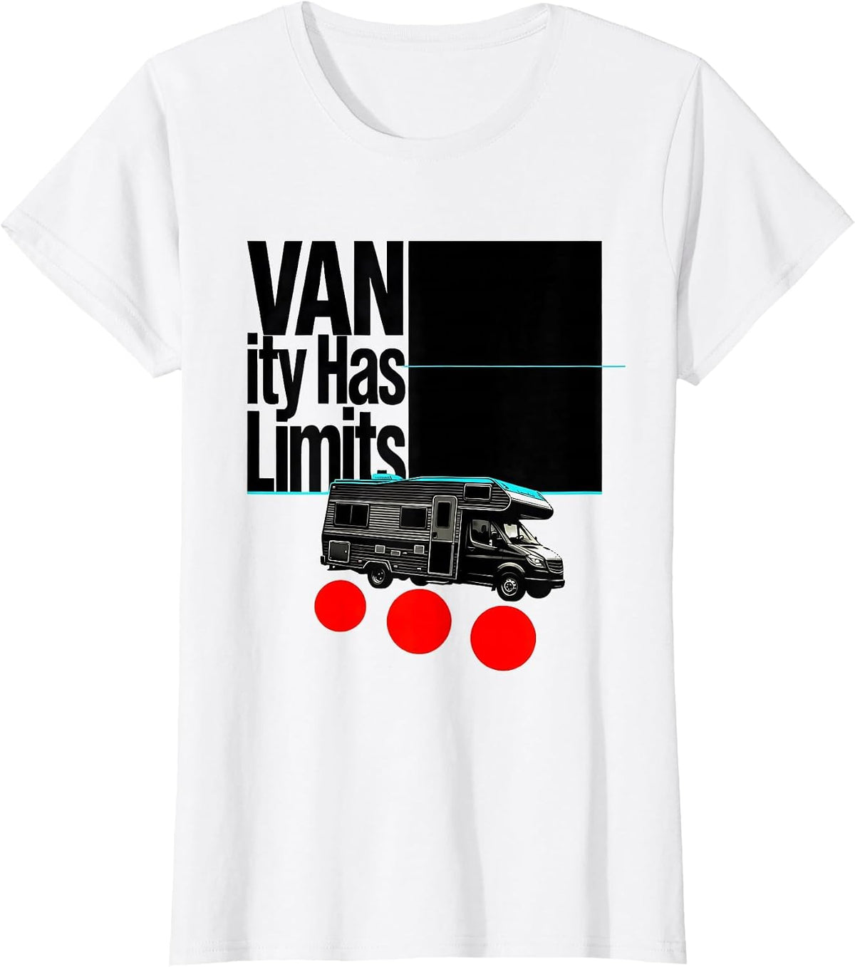 Women's VANity Has Limits Funny Van Life Nomad Road-Trip Humor T-Shirt - White