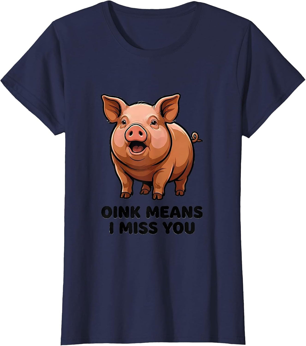 Women's Oink Means I Miss You Funny Pet Pig Lover Humor T-Shirt - Navy Blue