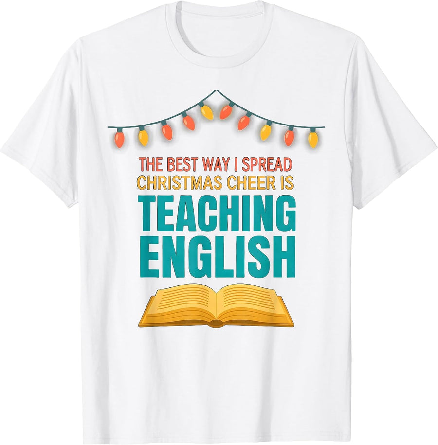 Men's The Best Way I Spread Christmas Cheer Is Teaching English T-Shirt - White